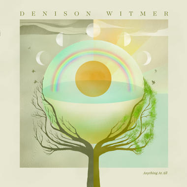 Denison Witmer -  Anything At All